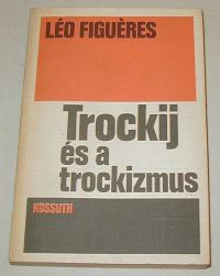 Figuéres, Léo: Trockij és a trockizmus