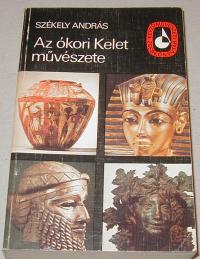 Székely András: Az ókori kelet művészete