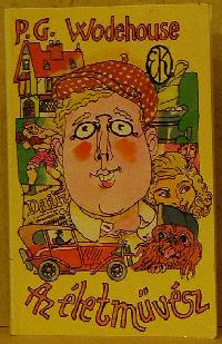 P. G. Wodehouse: Az életművész