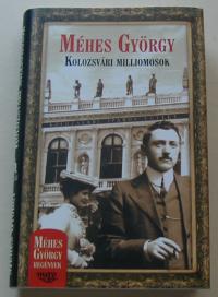Méhes György: Kolozsvári milliomosok