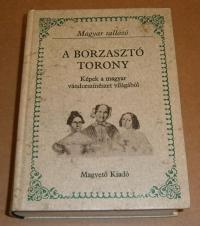 A borzasztó torony. Képek a vándorszínészet világából