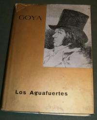 F,, Fuster, Antonio: GOYA. LOS AGUAFUERTES