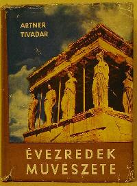 Artner Tivadar: Évezredek művészete