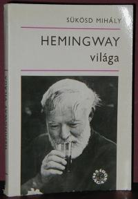 Sükösd Mihály: Hemingway világa