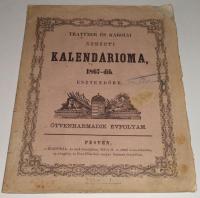 TRATTNER és Károlyi Nemzeti Kalendárioma 1867-dik Esztendőre: Közhasznu és mulattató nemzeti vagy hazai Kalendáriom, magyarországi és erdélyi katholikusok evangelikusok és ó hitüek számára, Krisztus urunk születése után 1867-dik