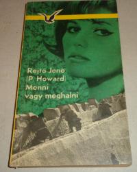 Rejtő Jenő: Menni vagy meghalni