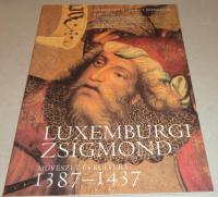 Luxemburgi Zsigmond. Művészet és kultúra 1387-1437